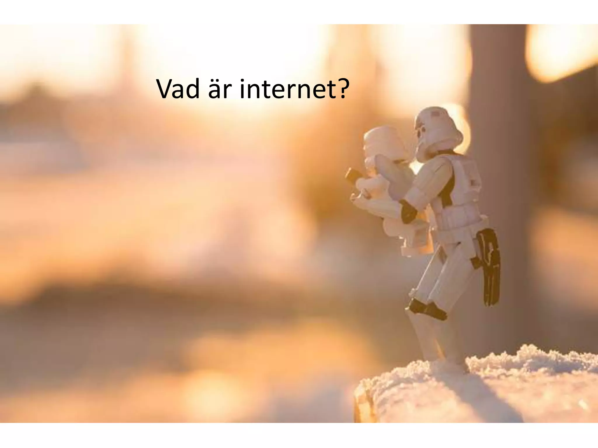 Vad är internet?

 