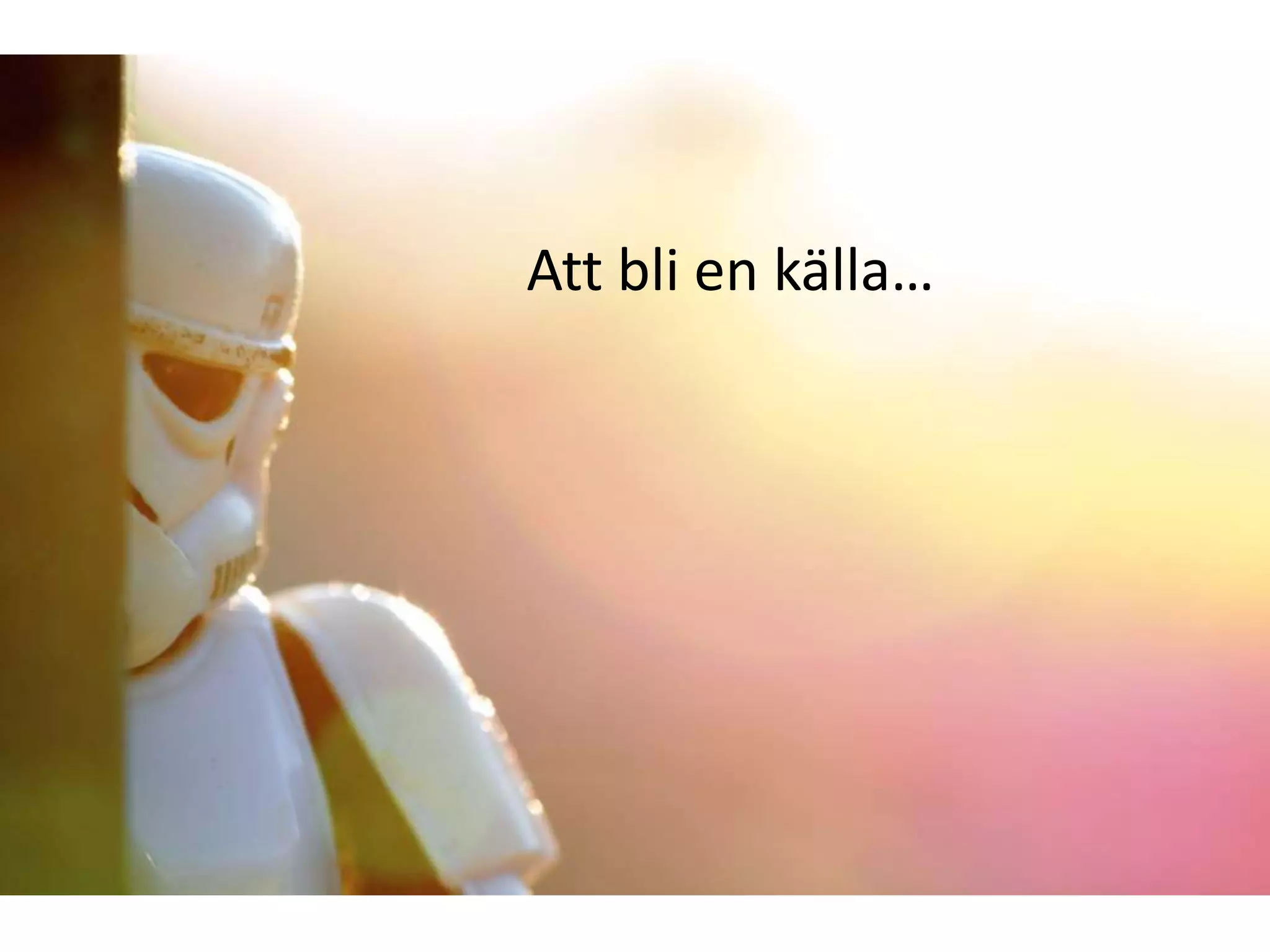 Att bli en källa…

 