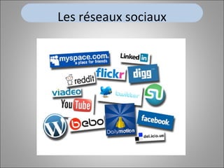 Les réseaux sociaux 