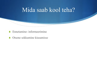 Mida saab kool teha? Ennetamine- informeerimine Otsene sekkumine kiusamisse 