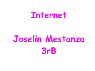 Internet Joselin Mestanza 3rB 