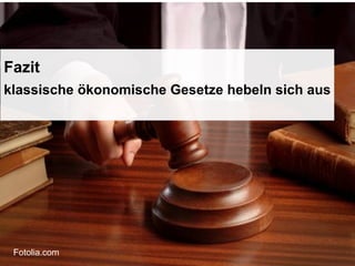 Fazit  klassische ökonomische Gesetze hebeln sich aus Fotolia.com 