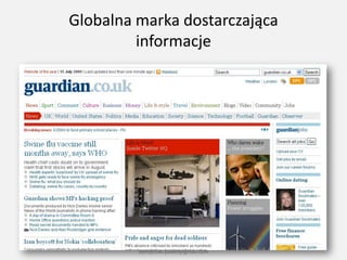 Globalna marka dostarczająca
                           informacje




                                Paweł Stempniak
19 czerwca 2010                                        41
                           stempniak.pawel@gmail.com
 
