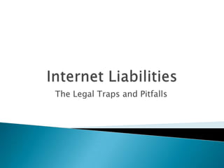 The Legal Traps and Pitfalls
 