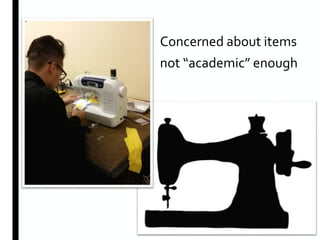 Concerned about items
not “academic” enough
 