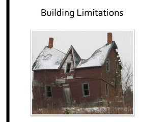 Building Limitations
 