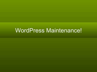 WordPress Maintenance! 