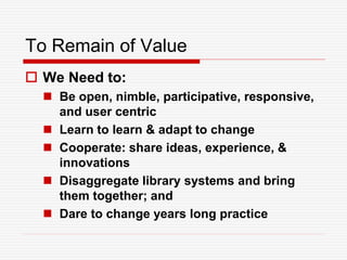 ppt - re-aligning library culture to meet user needs:... Internet, libraries and librarianship | PPTX