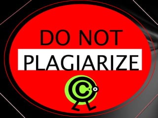 DO NOT
PLAGIARIZE
 