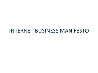 INTERNET BUSINESS MANIFESTO
 
