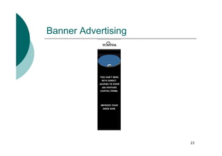 Banner Advertising




                     23
 