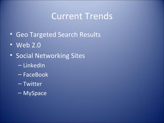 Current Trends Geo Targeted Search Results Web 2.0  Social Networking Sites LinkedIn FaceBook Twitter MySpace 