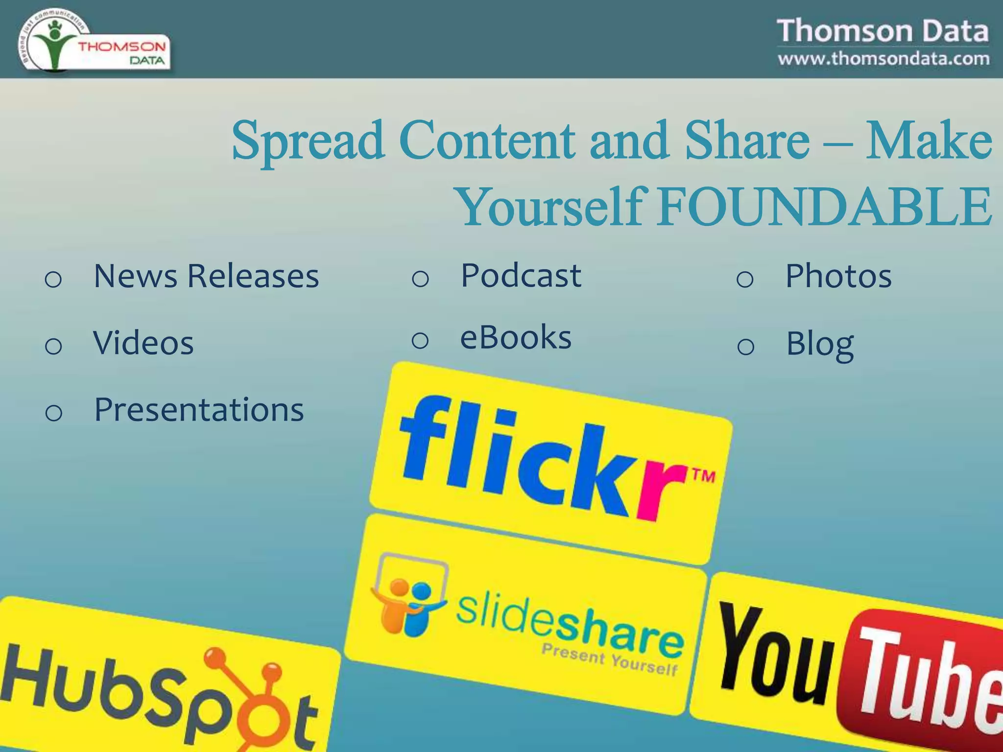 o Videos
o News Releases
o Presentations
o Podcast o Photos
o eBooks o Blog
 