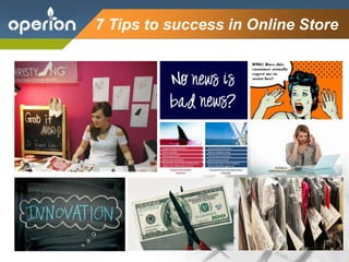 Company Logo
7 Tips to success in Online Store
6
7
 