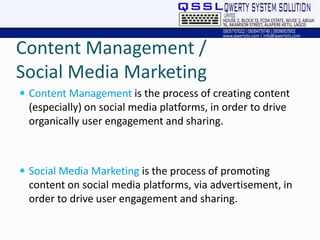 Content Management /
Social Media Marketing
 Content Management is the process of creating content
(especially) on social media platforms, in order to drive
organically user engagement and sharing.
 Social Media Marketing is the process of promoting
content on social media platforms, via advertisement, in
order to drive user engagement and sharing.
 