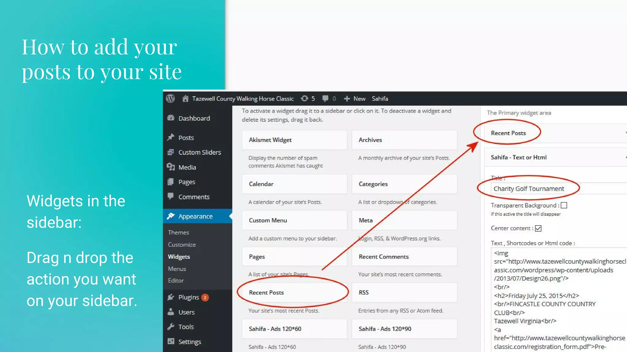 How to add your
posts to your site
Widgets in the
sidebar:
Drag n drop the
action you want
on your sidebar.
21
 
