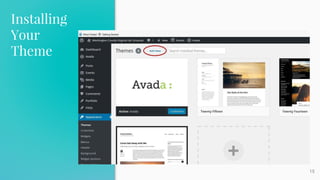 Installing
Your
Theme
15
 