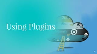 Using Plugins
34
 