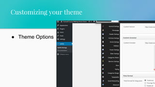 40
● Theme Options
Customizing your theme
 