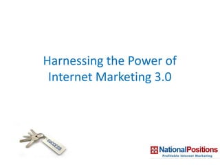 Harnessing the Power of Internet Marketing 3.0  