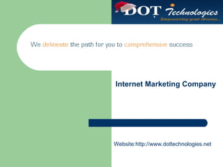 Internet Marketing Company Website:http://www.dottechnologies.net 