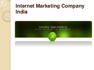 Internet Marketing Company
India
 
