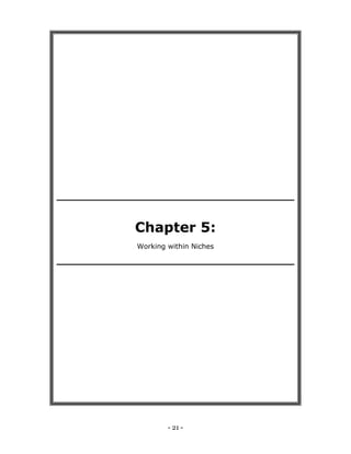 - 21 -
Chapter 5:
Working within Niches
 