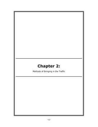 - 9 -
Chapter 2:
Methods of Bringing in the Traffic
 