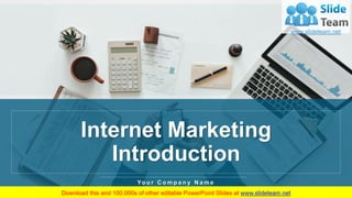 Yo u r C o m p a n y N a m e
1
Internet Marketing
Introduction
 