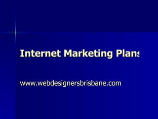 Internet Marketing Plans www.webdesignersbrisbane.com   