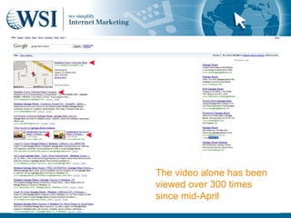 The video alone has been
viewed over 300 times
since mid-April
 