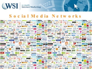S o c ia l M e d ia N e t w o r k s
 