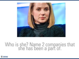 Who is she? Name 2 companies that
she has been a part of.

 