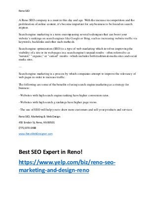 Reno SEO
A Reno SEO company is a must in this day and age. With the increase in competition and the
proliferation of onlin...