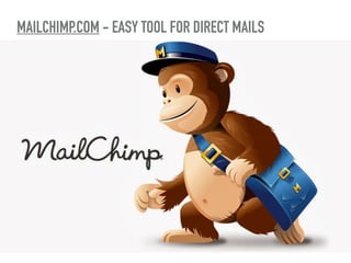 MAILCHIMP.COM - EASY TOOL FOR DIRECT MAILS
 