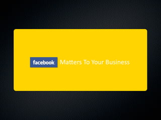 Ma#ers To Your Business
 