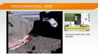 VIRALE MARKETING - GROF
http://youtu.be/dw_WuZP_O0M
(IMS1300)
 