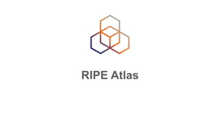 RIPE Atlas
 