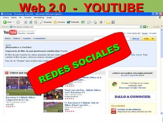 Web 2.0  -  YOUTUBE REDES SOCIALES 