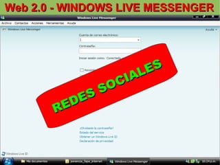 Web 2.0 - WINDOWS LIVE MESSENGER REDES SOCIALES 