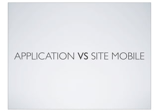APPLICATION VS SITE MOBILE
 