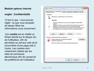 Marque-pages
de Firefox




   Favoris d’Internet
   Explorer



                        @telier   46
 