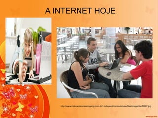 http://image.yaymicro.com/rz_1210x1210/0/3a5/woman-shopping-online-via-internet-from-home-3a5766.jpg A INTERNET HOJE http://www.independenciashopping.com.br/~independ/conteudo/userfiles/image/dscf0697.jpg 