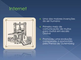 InternetUma das maiores invenções do ser humano