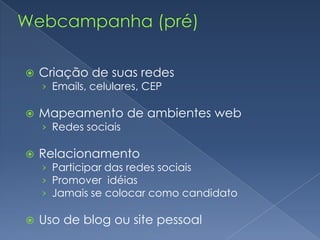 Estratégias de presença onlinePeríodos da web-campanhaPré – campanhaCampanhaPós – campanha
