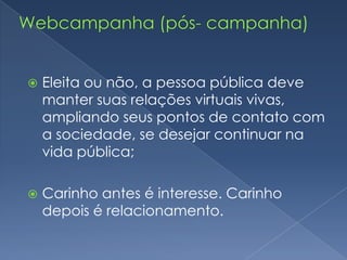 Redes sociaisDicasPadronizar identidade das redesProduzir conteúdo periódico;Ser sempre transparenteNão tratar a Web como mais um canalTer uma equipe para WebTrabalhar apenas com aquilo que sua equipe puder atender;Construir ambientes interativos;