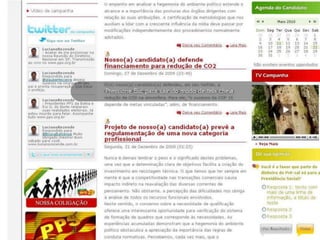 Site ou blogCentralizador de ações na internetPreparado para cada fase (pre-campanha-pos)Se possível uma versão para celularInterativo. Sempre.