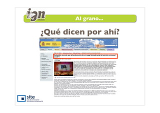 Al grano...

¿Qué dicen por ahí?
 