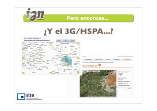 Pero entonces...

¿Y el 3G/HSPA...?
 
