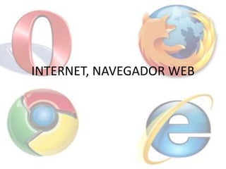 INTERNET, NAVEGADOR WEB
 